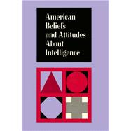 American Beliefs and Attitudes About Intelligence
