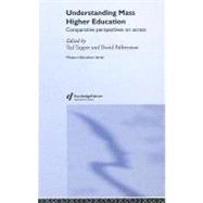 Understanding Mass Higher Education: Comparative Perspectives on Access