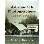 Adirondack Photographers, 1850-1950