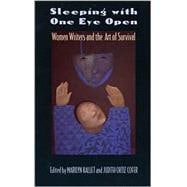 Sleeping With One Eye Open: Women Writers and the Art of Survival