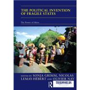 The Political Invention of Fragile States: The Power of Ideas