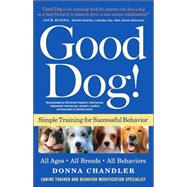 Good Dog! Simple Training for Successful Behavior