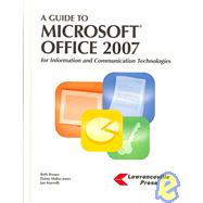 A Guide to Microsoft Office 2007: For Information and Communication Technologies