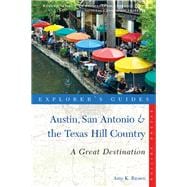 Explorer's Guide Austin, San Antonio & the Texas Hill Country: A Great Destination