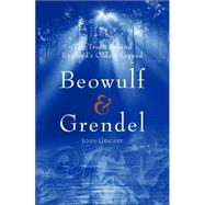 Beowulf and Grendel : The Truth Behind England's Oldest Legend