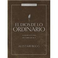 El Dios de lo ordinario: Estudio bíblico con videos Guía de estudio del libro de Rut book cover, ISBN 9798384541530
