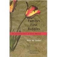 Famous First Bubbles The Fundamentals of Early Manias