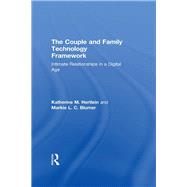 The Couple and Family Technology Framework: Intimate Relationships in a Digital Age