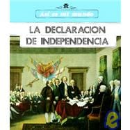 LA Declaracion De Independencia/the Declaration of Independence