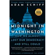 Midnight in Washington How We Almost Lost Our Democracy and Still Could