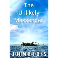 The Unlikely Messenger