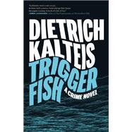 Triggerfish A Crime Novel