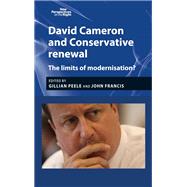 David Cameron and Conservative Renewal The Limits of Modernisation?