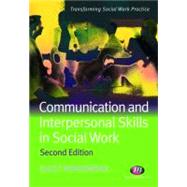 Communication and Interpersonal Skills in Social Work