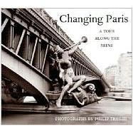 Changing Paris : A Tour along the Seine