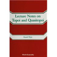 Lecture Notes on Topoi and Quasitopoi