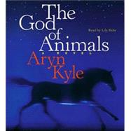 The God of Animals; A Novel