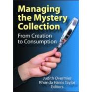 Managing the Mystery Collection: From Creation to Consumption