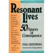 Resonant Lives Fifty Figures of Consequence