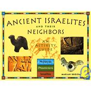 Ancient Israelites and Their Neighbors : An Activity Guide