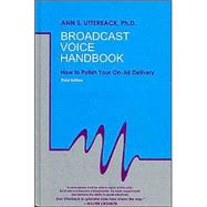 Broadcast Voice Handbook: How to Polish Your On-Air Delivery