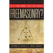 Is It True What They Say About Freemasonry?
