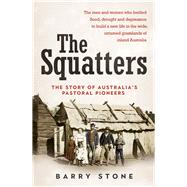 Squatters The Story of Australia's Pastoral Pioneers,9781760291532