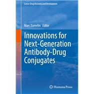 Innovations for Next-generation Antibody-drug Conjugates