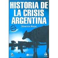 Historia De La Crisis Argentina/ History of the Crisis in Argentina