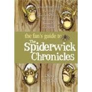 The Fan's Guide to The Spiderwick Chronicles Unauthorized Fun with Fairies, Ogres, Brownies, Boggarts, and More!