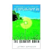 The Quantum Brain The Search for Freedom and the Next Generation of Man