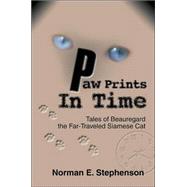 Paw Prints in Time : Tales of Beauregard the Far-Traveled Siamese Cat