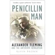 Penicillin Man: Alexander Flemming And the Antibiotic Revolution