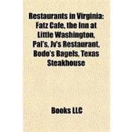 Restaurants in Virgini : Fatz Cafe, the Inn at Little Washington, Pal's, Jv's Restaurant, Bodo's Bagels, Texas Steakhouse