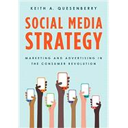 Social Media Strategy Marketing and Advertising in the Consumer Revolution