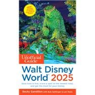 The Unofficial Guide to Walt Disney World 2025