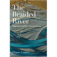 The Braided River Migration and the Personal Essay