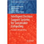Intelligent Decision Support Systems for Sustainable Computing