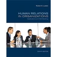 Human Relations in Organizations : Applications and Skill Building