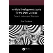 Artificial Intelligence Models for the Dark Universe