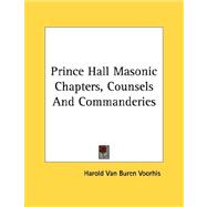 Prince Hall Masonic Chapters, Counsels and Commanderies