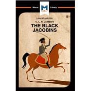 An Analysis of C.L.R. James's The Black Jacobins