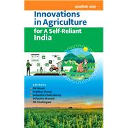 Innovations in Agriculture for A Self-Reliant India (Completes in Two Parts)