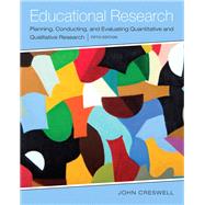 Educational Research Planning, Conducting, and Evaluating Quantitative and Qualitative Research, Enhanced Pearson eText with Loose-Leaf Version -- Access Card Package
