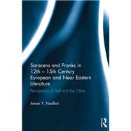 Saracens and Franks in 12th-15th Century European and Near Eastern Literature