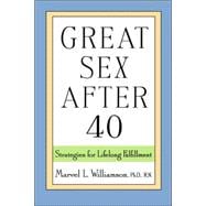 Great Sex After 40 : Strategies for Lifelong Fulfillment