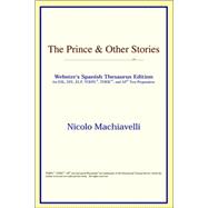 The Prince & Other Stories: Webster's Spanish Thesaurus Edition