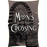 Moon's Crossing : A Novel