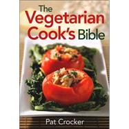 The Vegetarian Cook's Bible