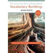 The Least You Should Know about Vocabulary Building: Word Roots, 8th Edition